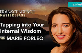 Transcendence Extended Lessons with the Experts: Tapping into Your Internal Wisdom with Marie Forleo