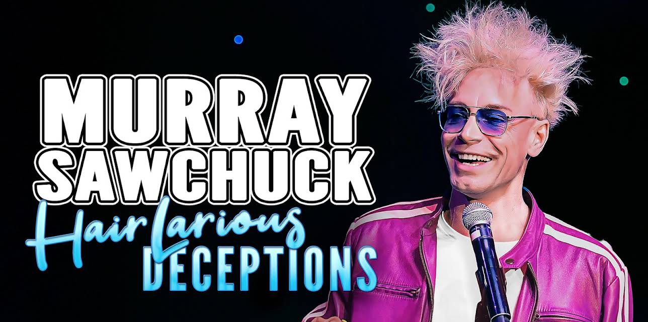 Murray SawChuck: Hairlarious Deceptions (2026)