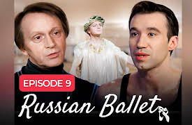 The Russian Ballet: Russian Ballet | Episode 9
