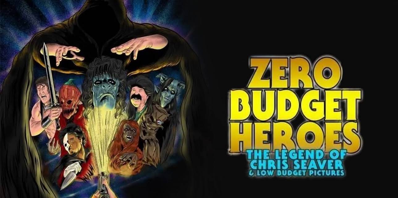 Zero Budget Heroes: The Legend of Chris Seaver & Low Budget Pictures (2022)