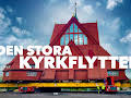 Det bästa från den stora kyrkflytten