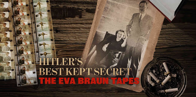 Hitler's Best Kept Secret: The Eva Braun Tapes (2020)