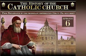 The history of the catholic church: From renaissance to the protestant reformation