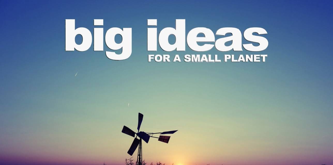 Big Ideas for a Small Planet