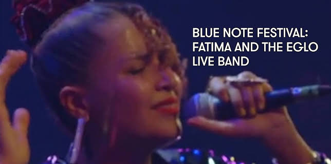 Blue Note Festival: Fatima and the Eglo Live Band (2014)