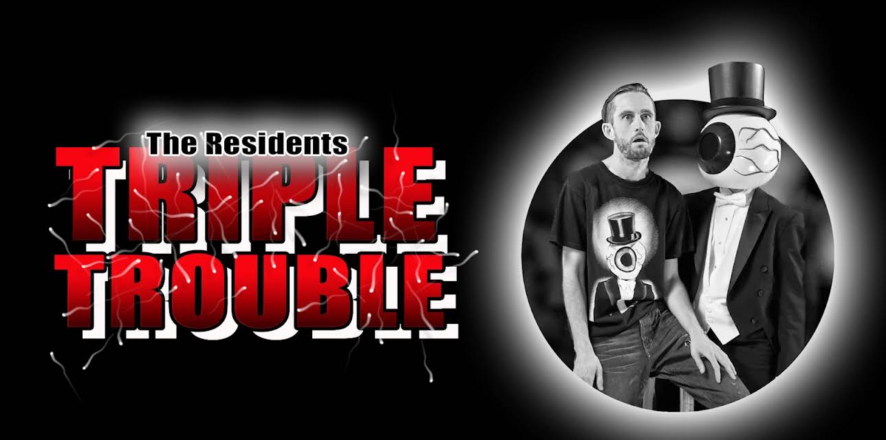 The Residents Triple Trouble (2023)