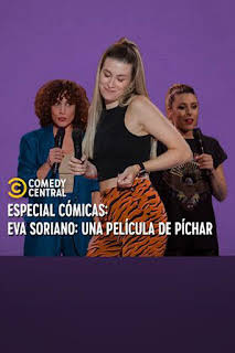 04:20: CC Presents: Eva Soriano: Una película de Píchar | Comedy Central | 6/15 2026