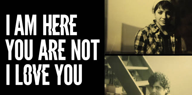 I Am Here You Are Not I Love You (2024)