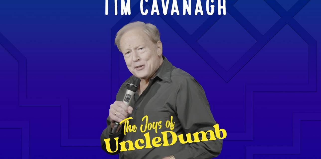 Tim Cavanagh: The Joys of Uncle Dumb (2021)