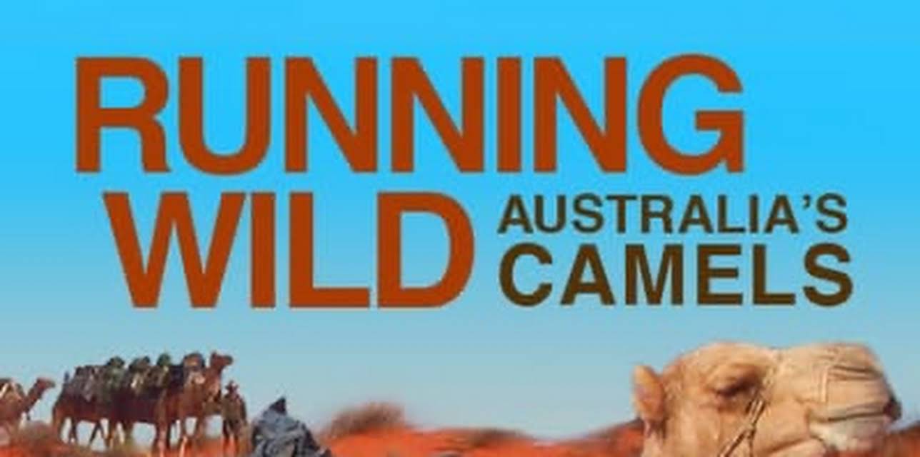 Running Wild, Australia's Camels (2015)