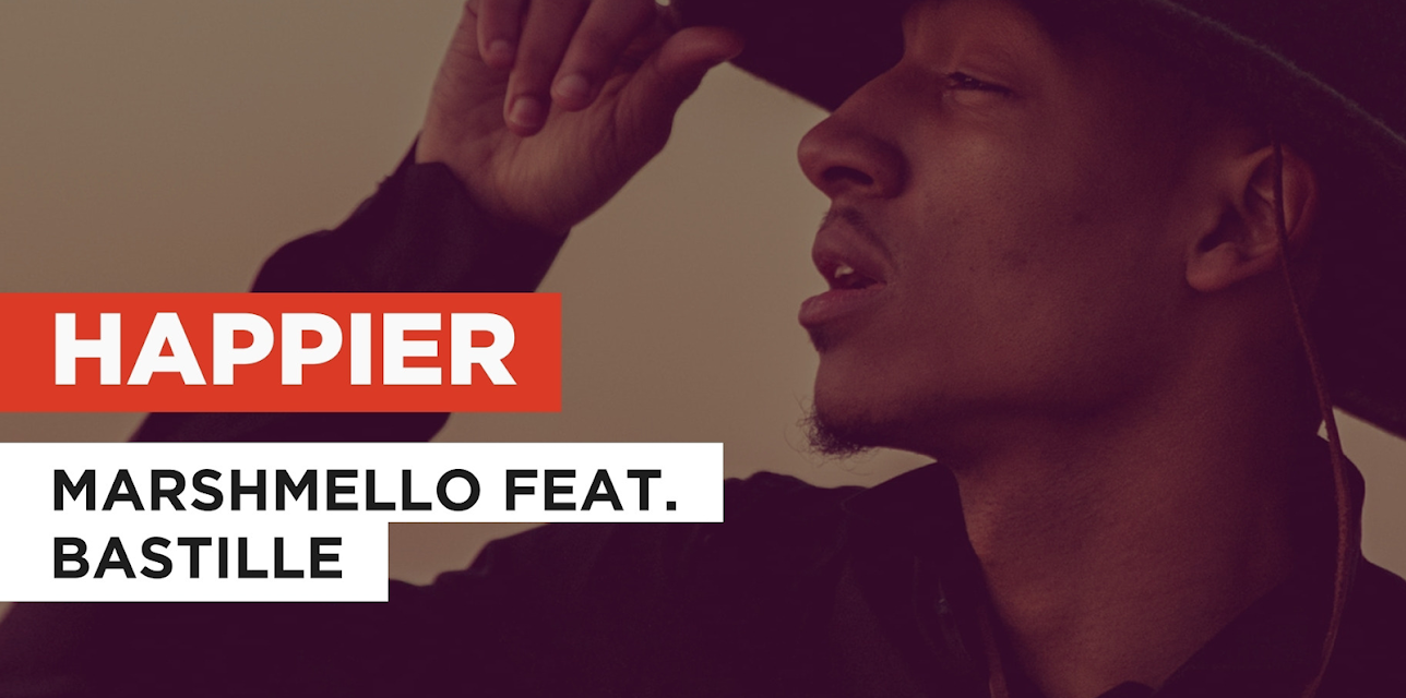 Happier in the Style of Marshmello feat. Bastille (2018)