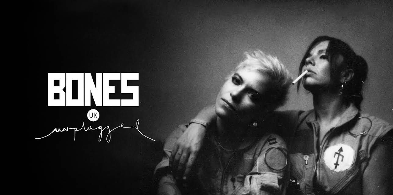 Bones UK: Unplugged