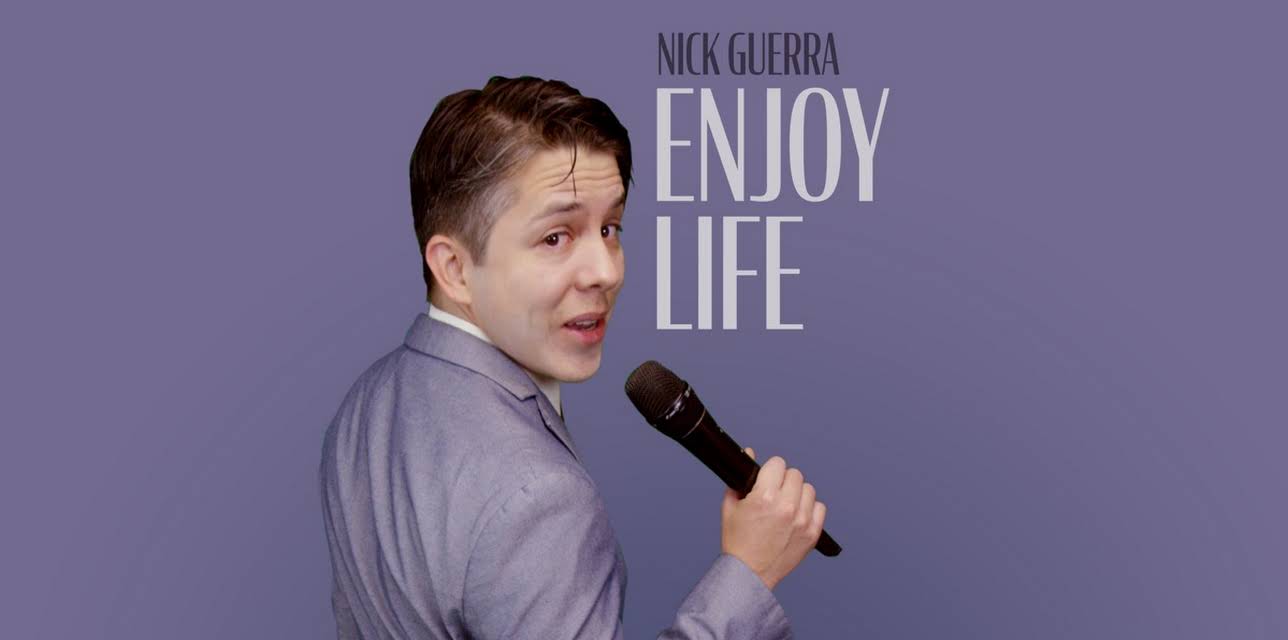 Nick Guerra: Enjoy Life (2019)