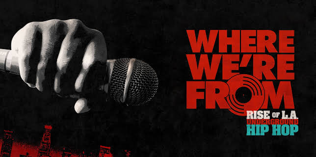 Where We're From: Rise Of L.A. Underground Hip Hop (2020)