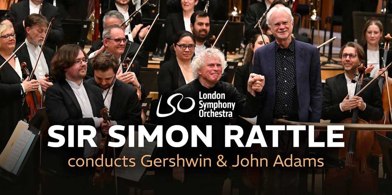 Sir Simon Rattle conducts Gershwin & John Adams (2024)