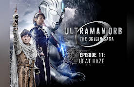 Ultraman Orb Origin Saga: Heat Haze