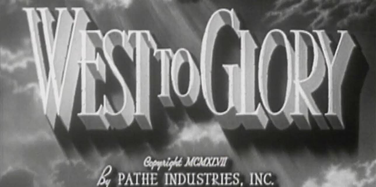 West To Glory (1947)