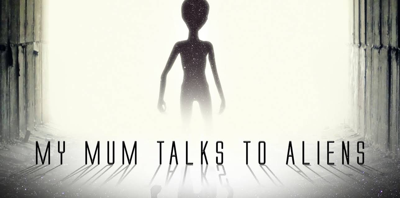 My Mum Talks To Aliens (2012)