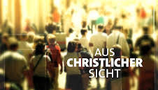 AUS CHRISTLICHER SICHT