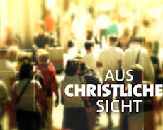 AUS CHRISTLICHER SICHT