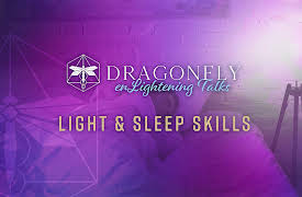 Dragonfly Conference: Light & Sleep Skills