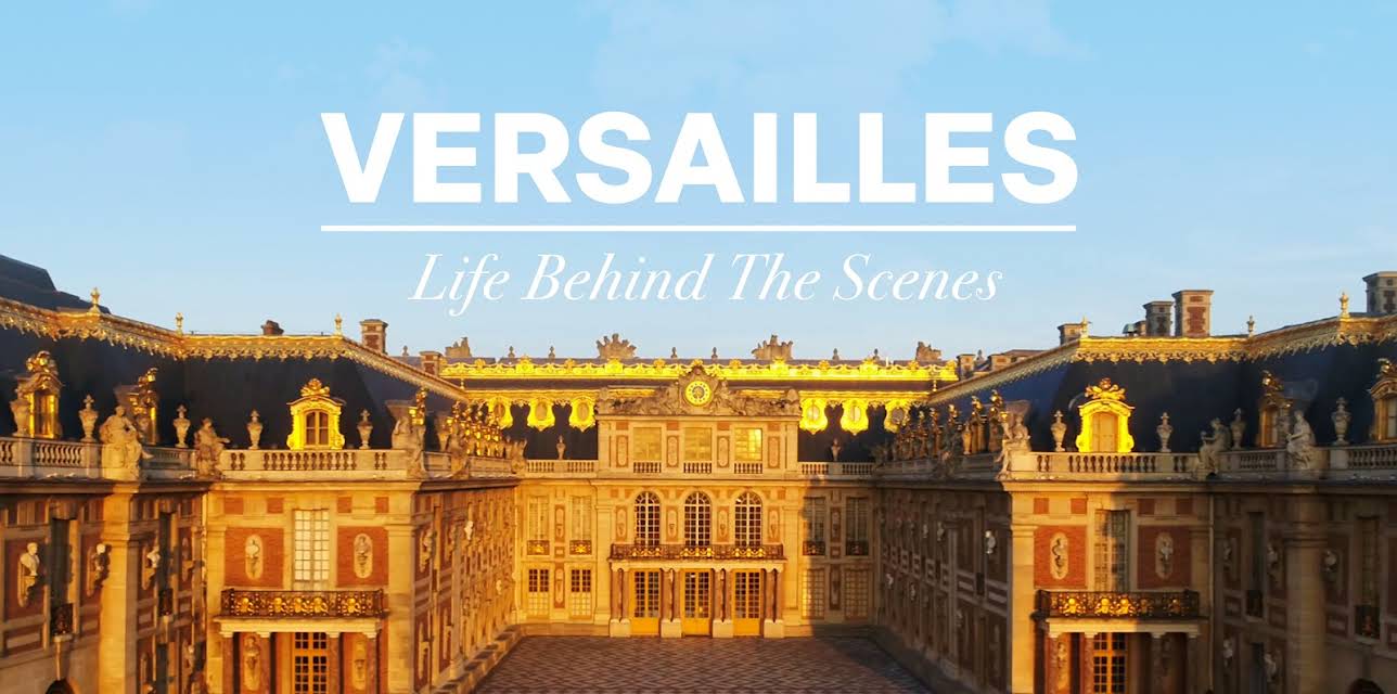 Versailles - Life Behind the Scenes