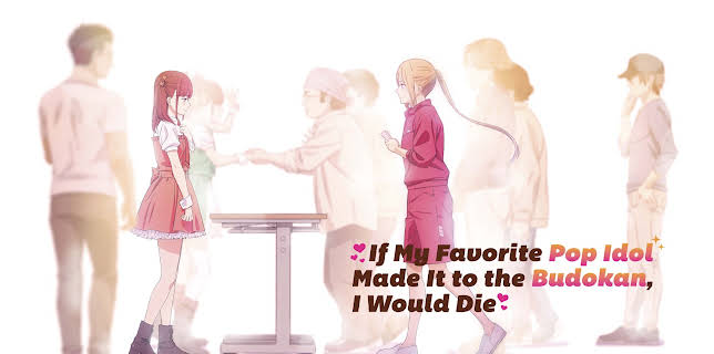 If My Favorite Pop Idol Made It to the Budokan, I Would Die