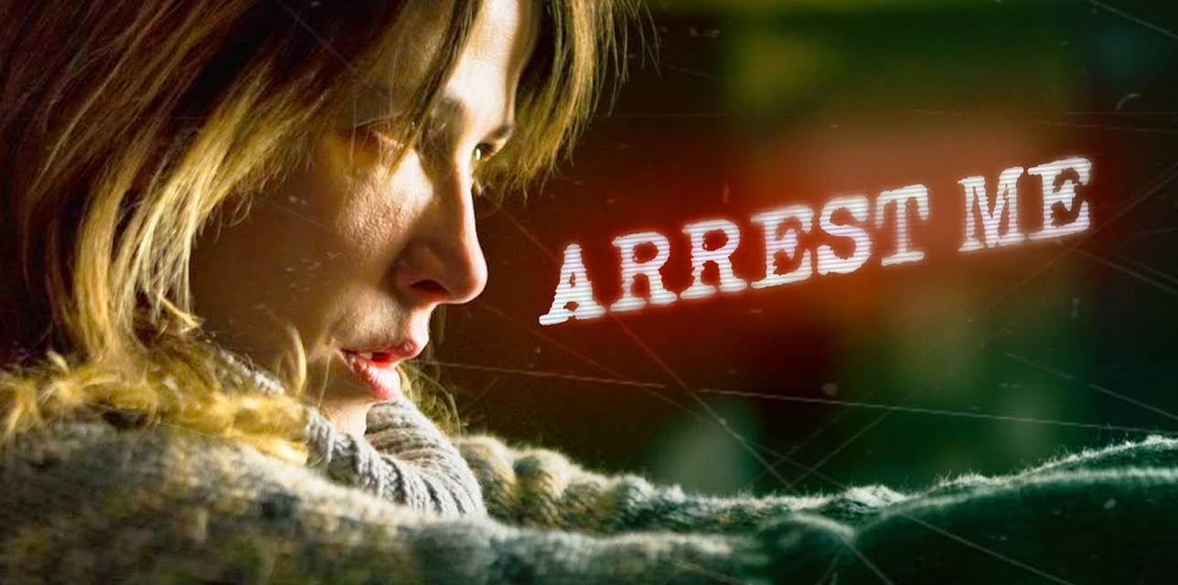 Arrest Me (2013)