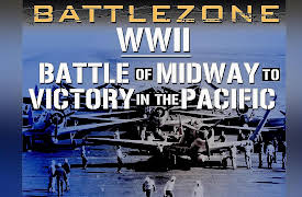 Battlezone WWII: Battle of Midway to Victory in the Pacific: December 7th 1941