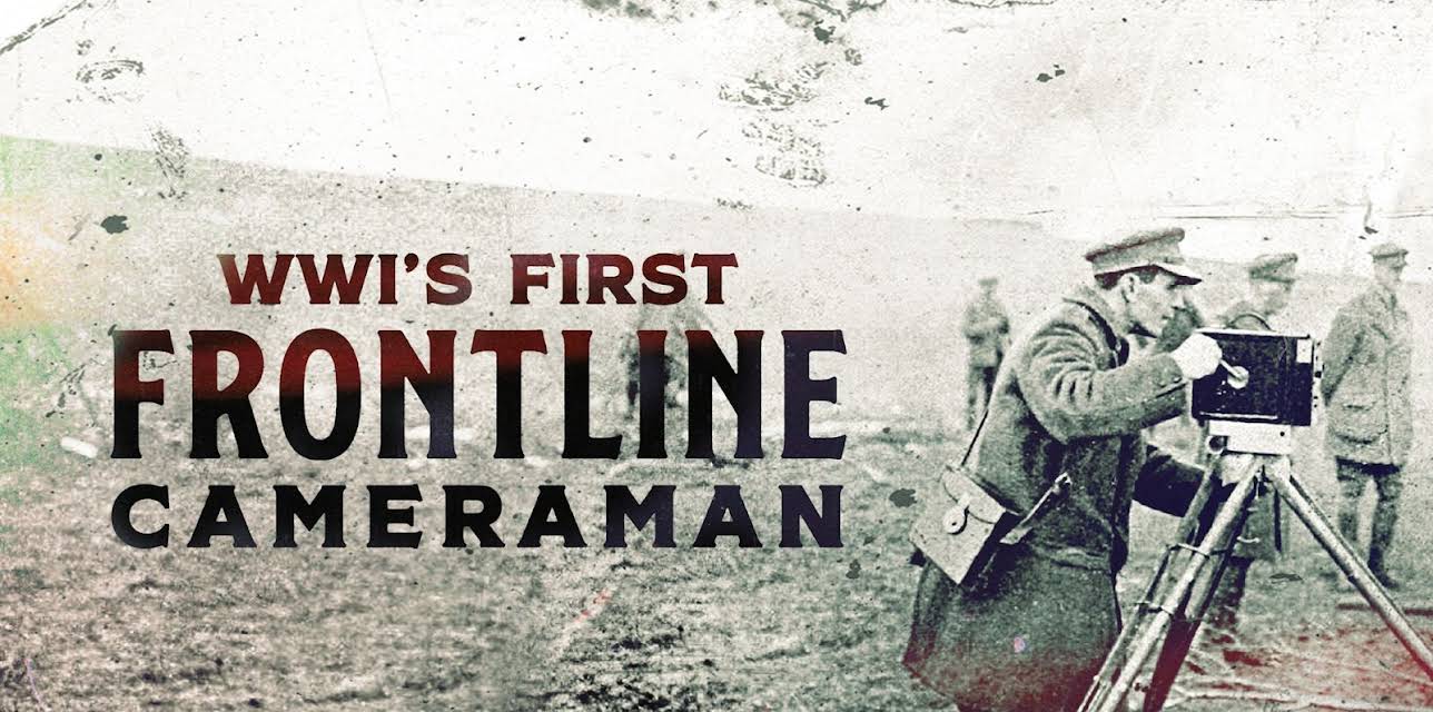 WWI's First Frontline Cameraman (2016)