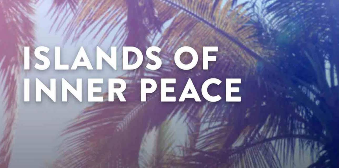Islands of Inner Peace