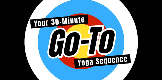 Your 30-Minute Go-to Yoga Sequence
