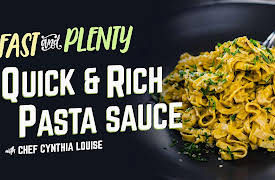 Fast & Plenty with Chef Cynthia Louise: Quick & Rich Pasta Sauce