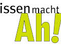 Wissen macht Ah!
