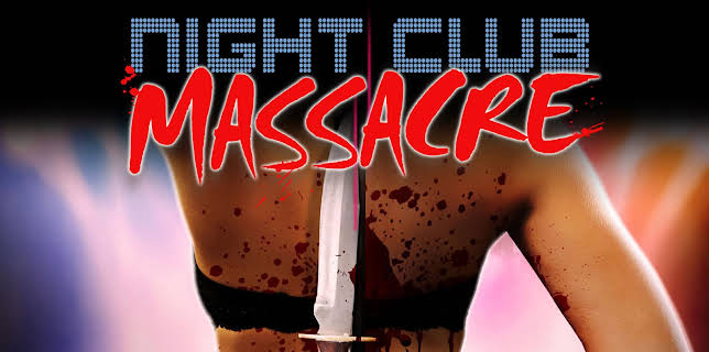 Night Club Massacre (2017)
