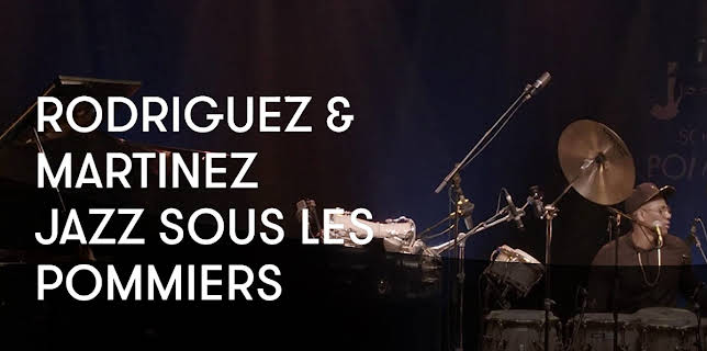 Rodriguez and Martinez - Jazz sous les Pommiers (2019)