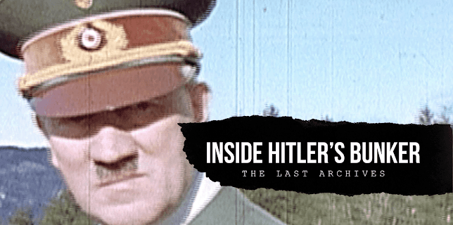 Inside Hitler's Bunker: The Last Archives