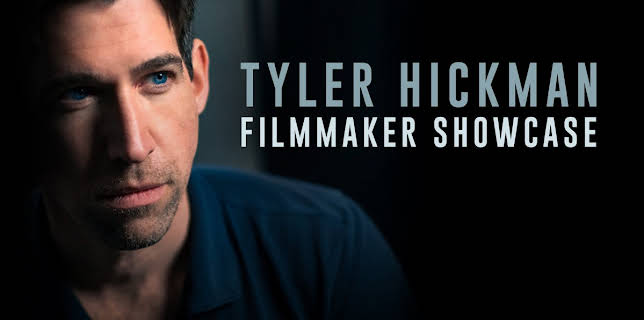 Tyler Hickman: Filmmaker Showcase (2023)