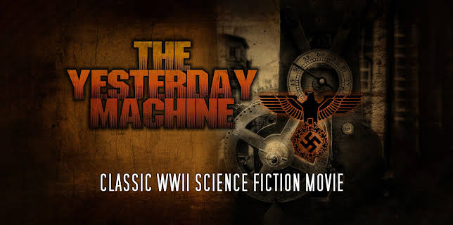 The Yesterday Machine: Classic WWII Science Fiction Movie (1965)