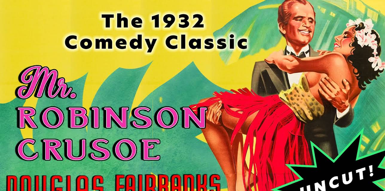 Mr Robinson Crusoe - Douglas Fairbanks, The 1932 Comedy Classic, Uncut! (1932)