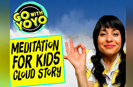 Go with YoYo!  Exercise, Yoga and Mindfulness for Kids: Cloud & Rainbow Meditation - Go with YoYo