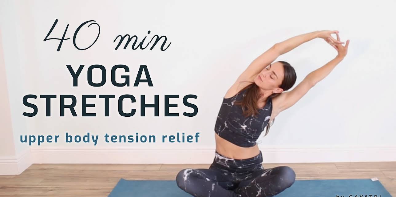 40 Min Yoga Stretches - Upper Body Tension Relief
