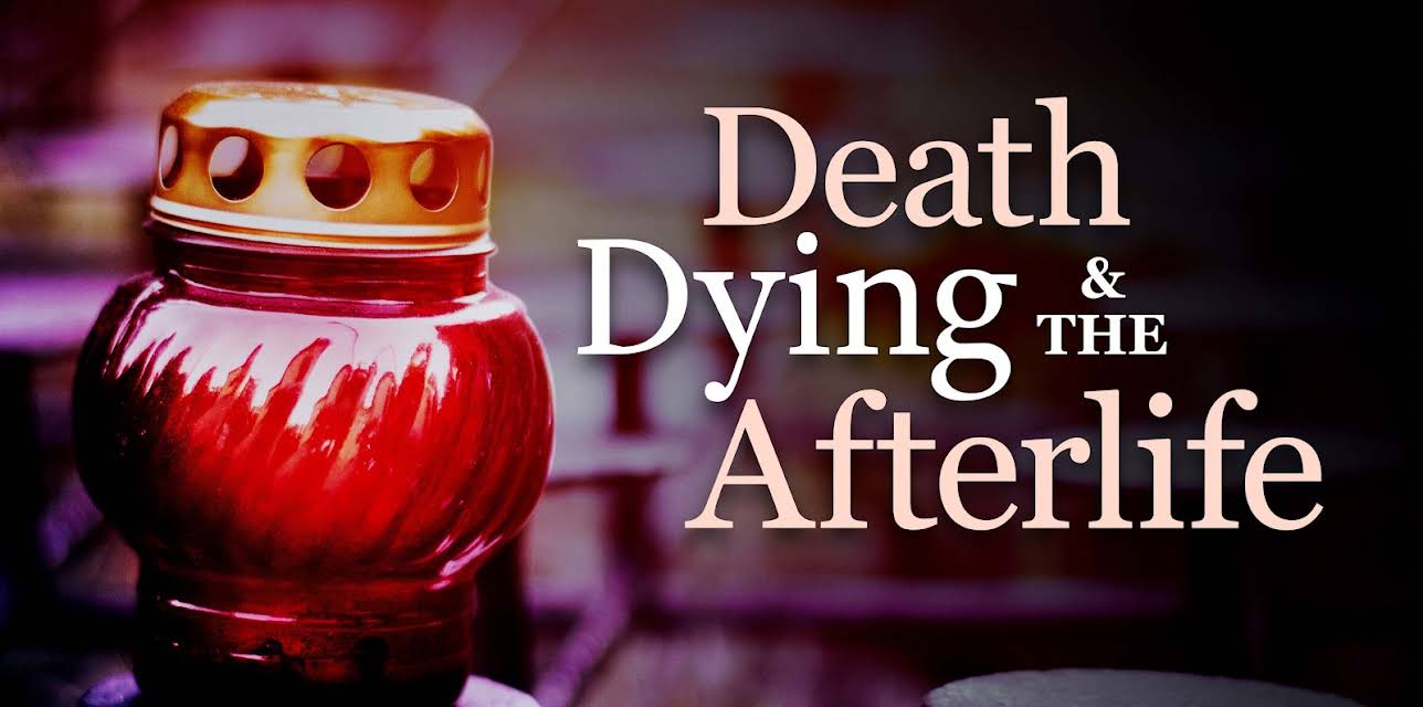 Death, Dying, and the Afterlife: Lessons from World Cultures