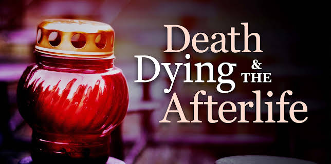 Death, Dying, and the Afterlife: Lessons from World Cultures