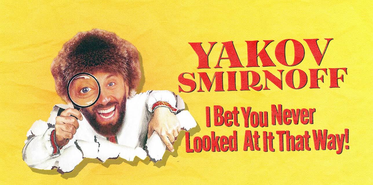 Yakov Smirnoff: I Bet You Never Looked At It That Way! (1994)