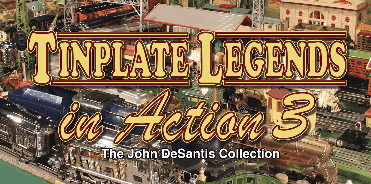 Tinplate Legends in Action 3: The John DeSantis Collection