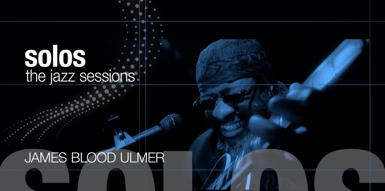 James Blood Ulmer - Solos: The Jazz Sessions (2010)