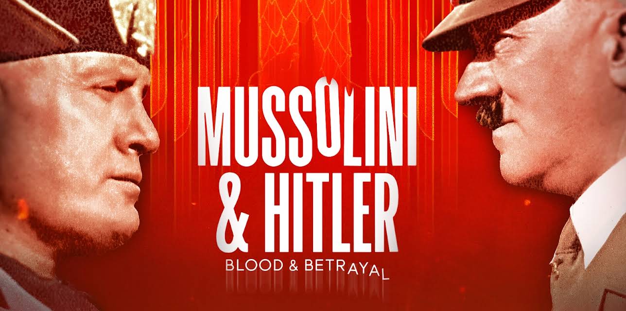Mussolini & Hitler: Blood & Betrayal (2025)