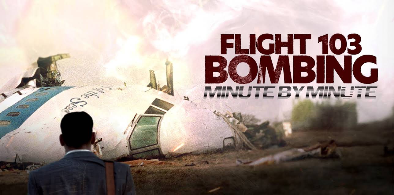 Flight 103 Bombing Minute by Minute (2024)