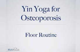 Yin Yoga for Osteoporosis and Osteopenia: Yin Yoga for Osteoporosis • Floor Routine